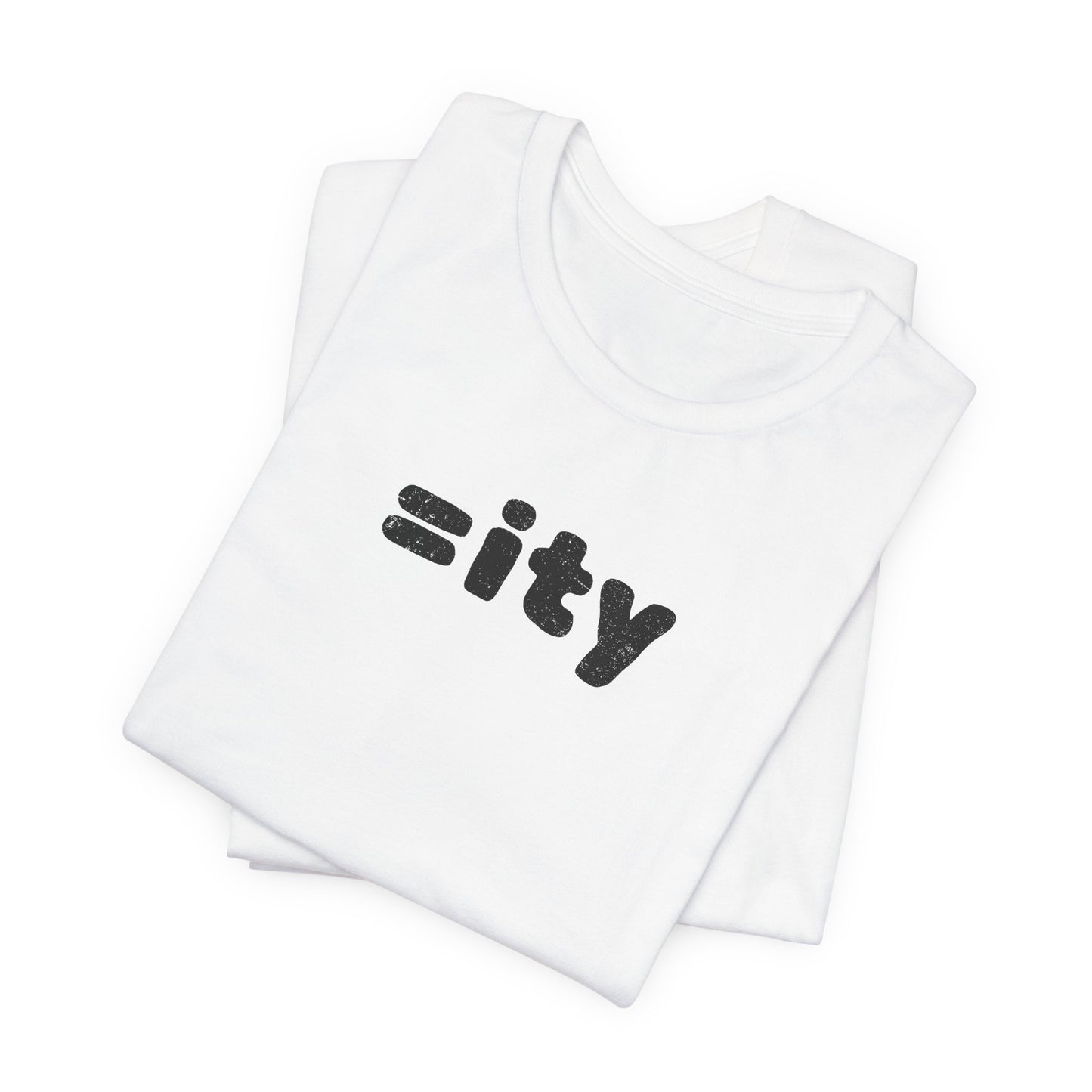 =ity Unisex Short Sleeve Tee